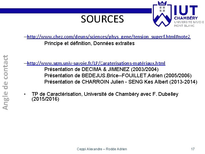 SOURCES Angle de contact —http: //www. chez. com/deuns/sciences/phys_gene/tension_superf. html#note 2 Principe et définition, Données