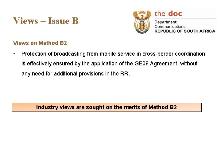 Views – Issue B Views on Method B 2 • Protection of broadcasting from