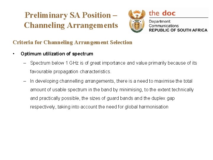 Preliminary SA Position – Channeling Arrangements Criteria for Channeling Arrangement Selection • Optimum utilization