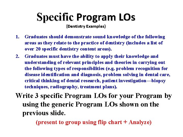 Specific Program LOs (Dentistry Examples) 1. 2. Graduates should demonstrate sound knowledge of the