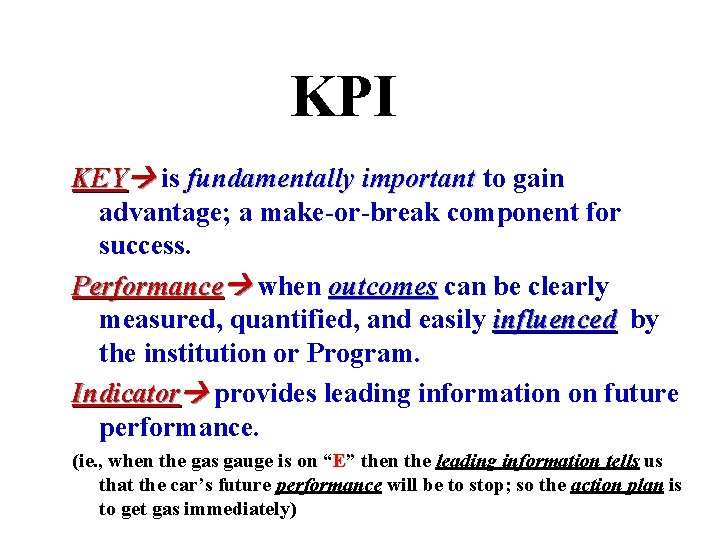 KPI KEY is fundamentally important to gain advantage; a make-or-break component for success. Performance