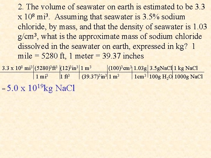 2. The volume of seawater on earth is estimated to be 3. 3 x