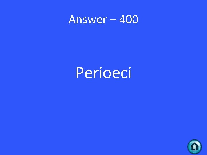 Answer – 400 Perioeci 