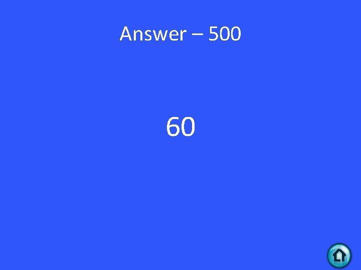 Answer – 500 60 