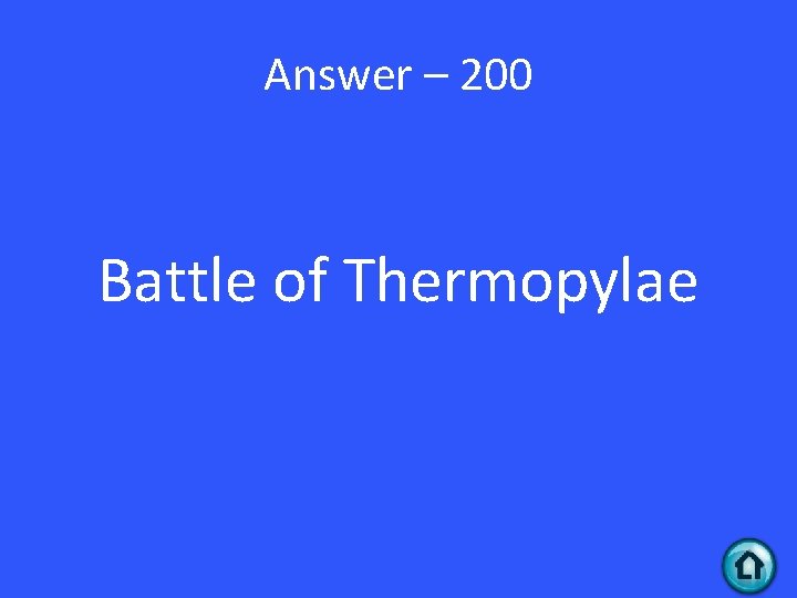 Answer – 200 Battle of Thermopylae 