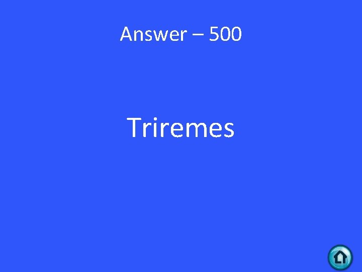 Answer – 500 Triremes 