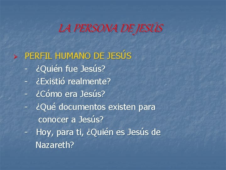 LA PERSONA DE JESÚS Ø PERFIL HUMANO DE JESÚS - ¿Quién fue Jesús? - LA PERSONA DE JESÚS Ø PERFIL HUMANO DE JESÚS - ¿Quién fue Jesús? -