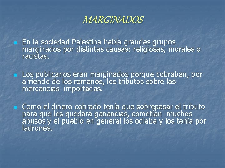 MARGINADOS n n n En la sociedad Palestina había grandes grupos marginados por distintas MARGINADOS n n n En la sociedad Palestina había grandes grupos marginados por distintas