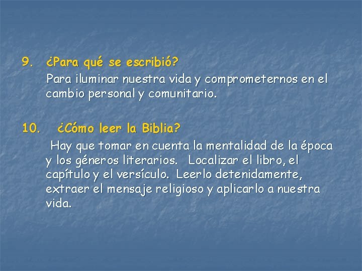 9. ¿Para qué se escribió? Para iluminar nuestra vida y comprometernos en el cambio 9. ¿Para qué se escribió? Para iluminar nuestra vida y comprometernos en el cambio
