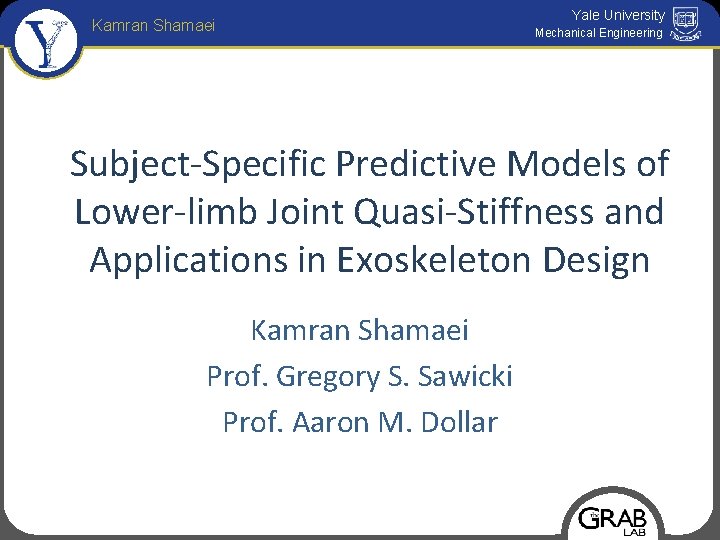 Kamran Shamaei Yale University Mechanical Engineering Subject-Specific Predictive Models of Lower-limb Joint Quasi-Stiffness and