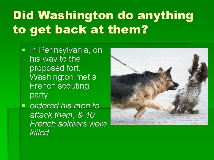 Did Washington do anything to get back at them? § In Pennsylvania, on his