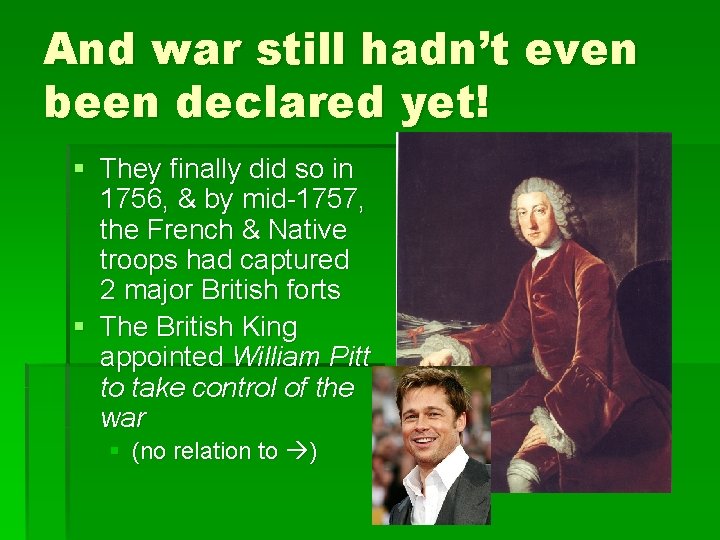 And war still hadn’t even been declared yet! § They finally did so in