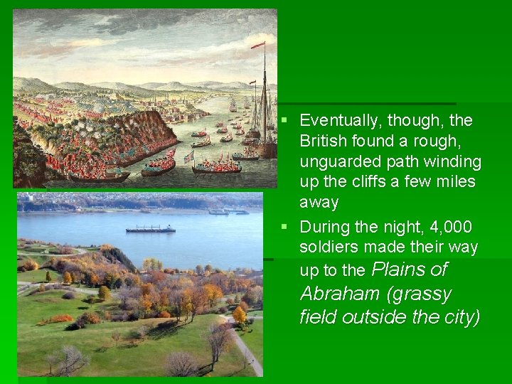 § Eventually, though, the British found a rough, unguarded path winding up the cliffs