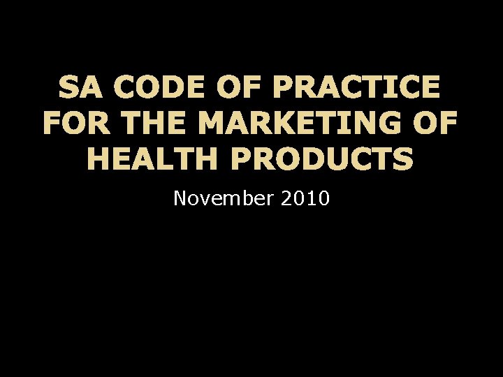SA CODE OF PRACTICE FOR THE MARKETING OF