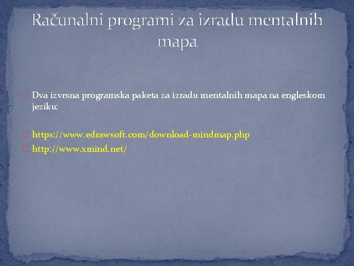 Računalni programi za izradu mentalnih mapa � Dva izvrsna programska paketa za izradu mentalnih