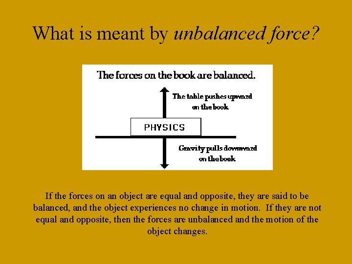 What is meant by unbalanced force? If the forces on an object are equal