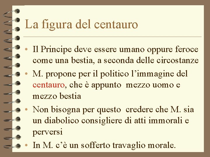 La figura del centauro • Il Principe deve essere umano oppure feroce come una