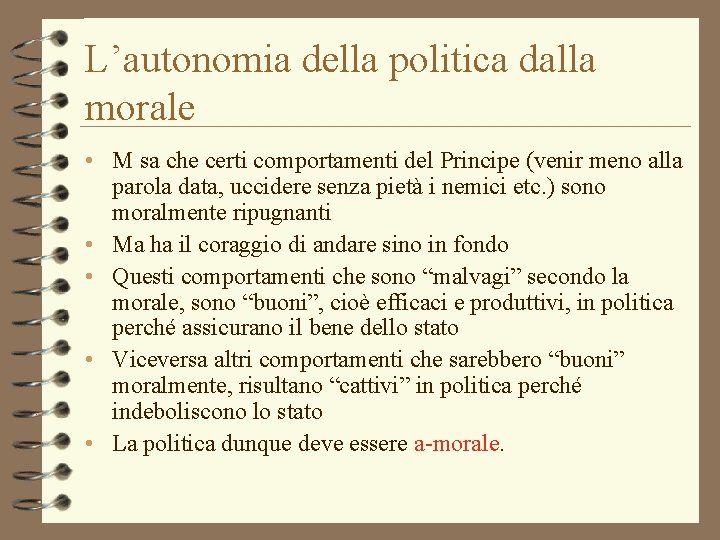 L’autonomia della politica dalla morale • M sa che certi comportamenti del Principe (venir