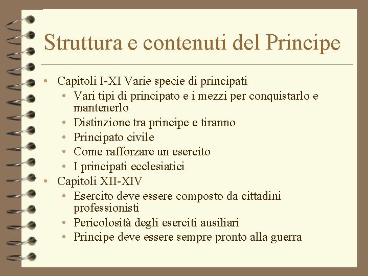 Struttura e contenuti del Principe • Capitoli I-XI Varie specie di principati • Vari