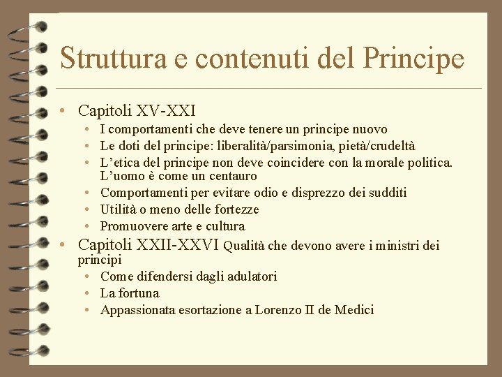 Struttura e contenuti del Principe • Capitoli XV-XXI • I comportamenti che deve tenere