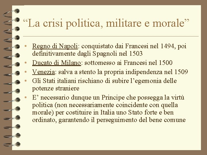 “La crisi politica, militare e morale” • Regno di Napoli: conquistato dai Francesi nel