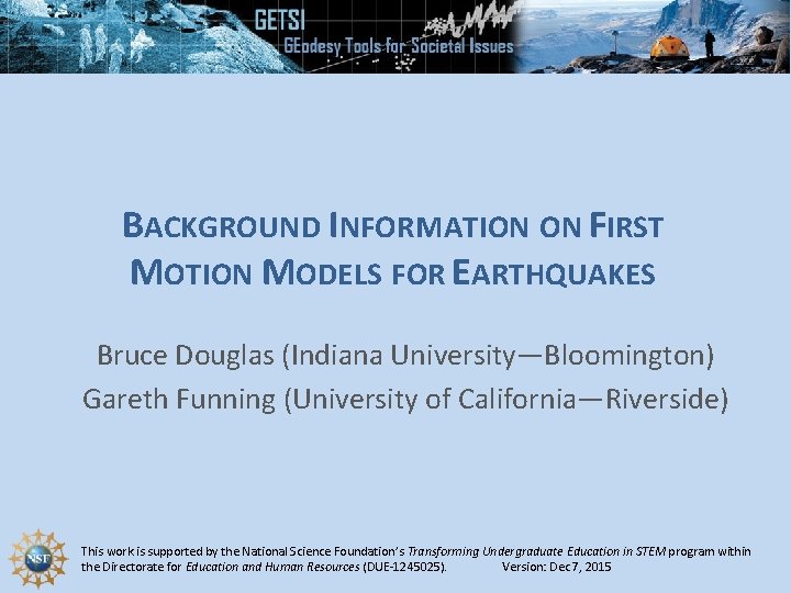 BACKGROUND INFORMATION ON FIRST MOTION MODELS FOR EARTHQUAKES Bruce Douglas (Indiana University—Bloomington) Gareth Funning