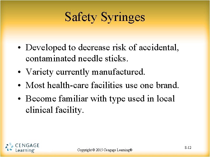 Safety Syringes • Developed to decrease risk of accidental, contaminated needle sticks. • Variety