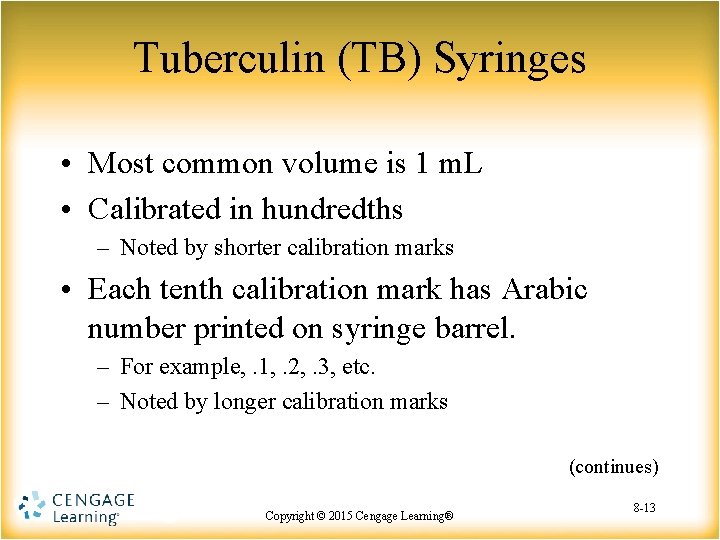 Tuberculin (TB) Syringes • Most common volume is 1 m. L • Calibrated in