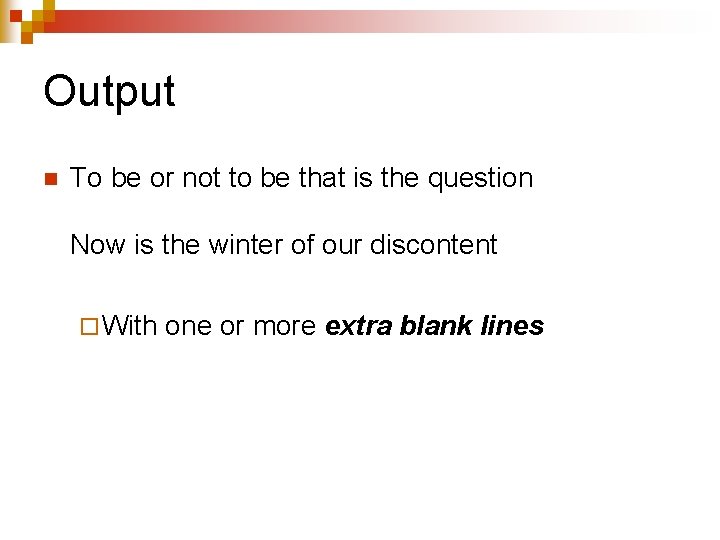 Output n To be or not to be that is the question Now is