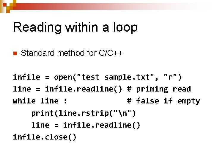 Reading within a loop n Standard method for C/C++ infile = open("test sample. txt",