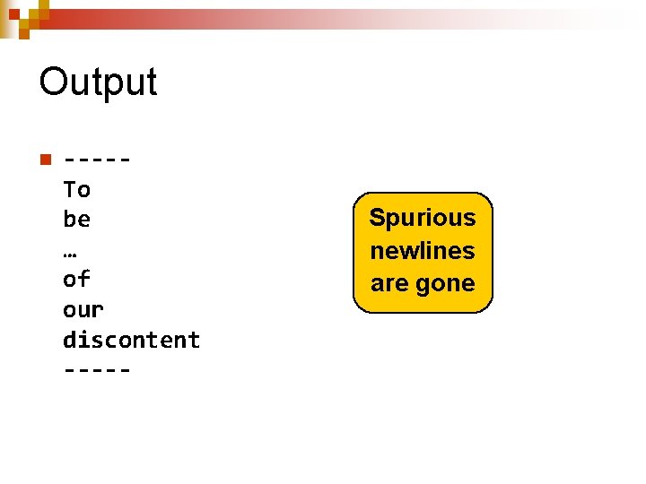 Output n ----To be … of our discontent ----- Spurious newlines are gone 