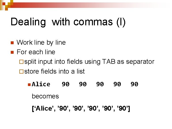 Dealing with commas (I) n n Work line by line For each line ¨