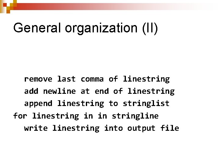 General organization (II) for line in file … remove last comma of linestring add