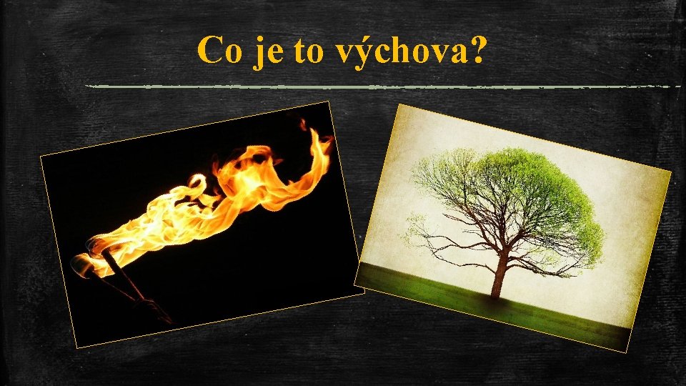 Co je to výchova? 