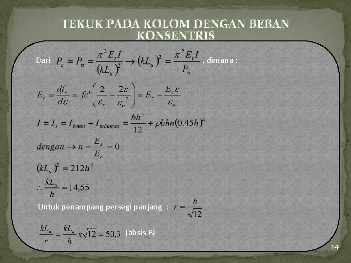 TEKUK PADA KOLOM DENGAN BEBAN KONSENTRIS Dari , dimana : Untuk penampang persegi panjang