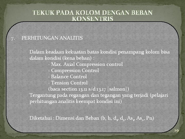 TEKUK PADA KOLOM DENGAN BEBAN KONSENTRIS 7. PERHITUNGAN ANALITIS Dalam keadaan kekuatan batas kondisi