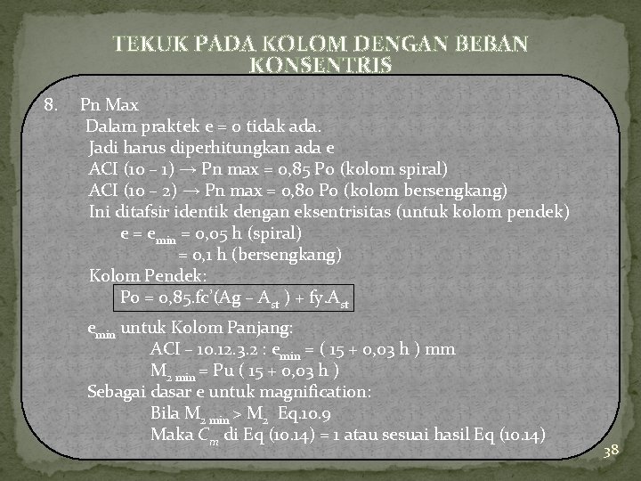 TEKUK PADA KOLOM DENGAN BEBAN KONSENTRIS 8. Pn Max Dalam praktek e = 0