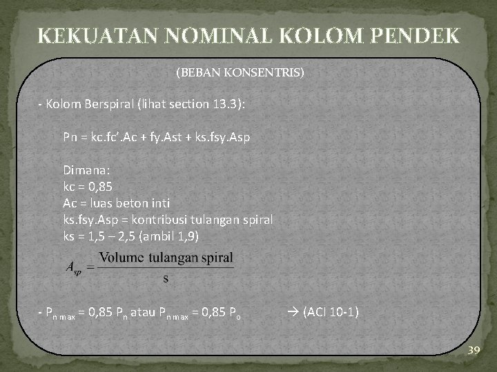 KEKUATAN NOMINAL KOLOM PENDEK (BEBAN KONSENTRIS) - Kolom Berspiral (lihat section 13. 3): Pn