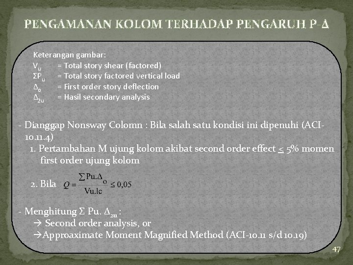 PENGAMANAN KOLOM TERHADAP PENGARUH P-Δ Keterangan gambar: Vu = Total story shear (factored) ΣPu