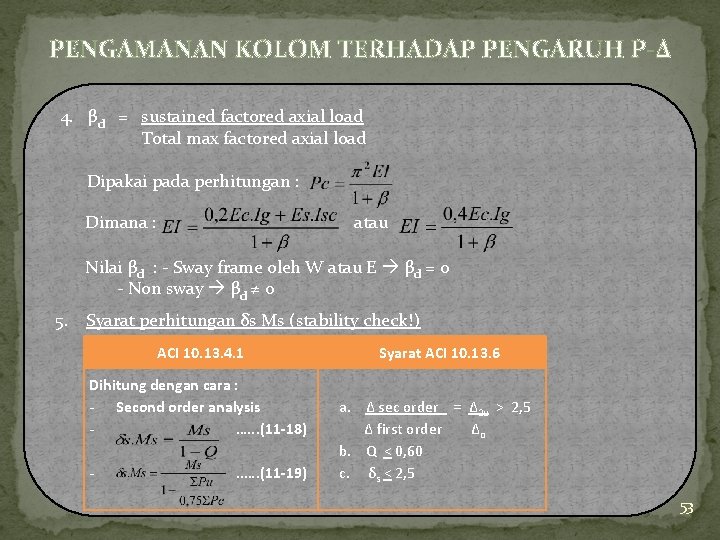 PENGAMANAN KOLOM TERHADAP PENGARUH P-Δ 4. βd = sustained factored axial load Total max