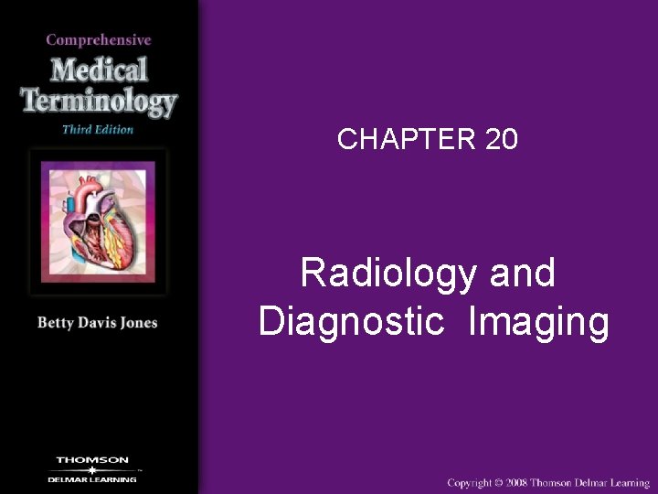 CHAPTER 20 Radiology and Diagnostic Imaging 