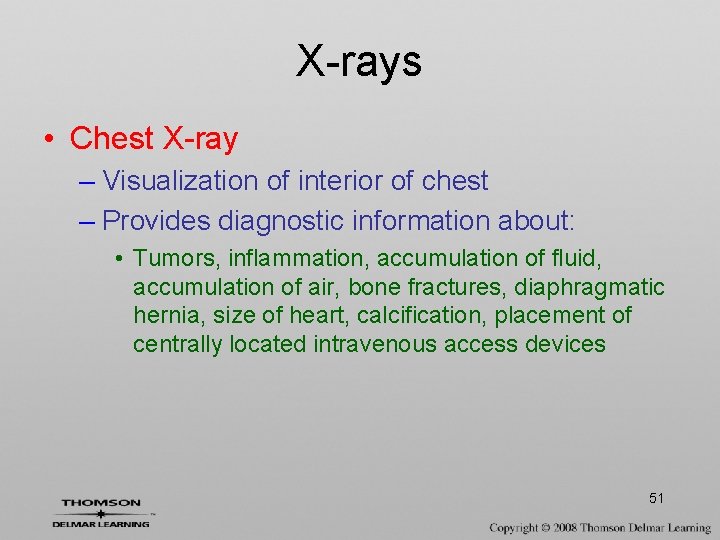 X-rays • Chest X-ray – Visualization of interior of chest – Provides diagnostic information
