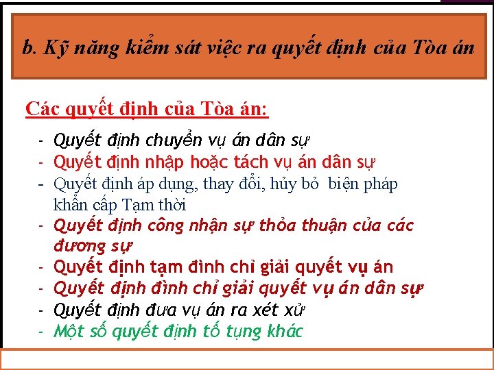 b. Kỹ năng kiểm sát việc ra quyết định của Tòa án Các quyết