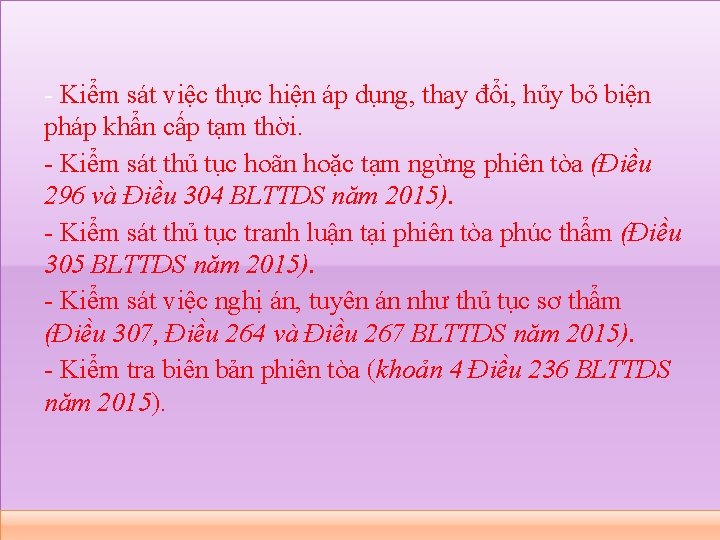 - Kiểm sát việc thực hiện áp dụng, thay đổi, hủy bỏ biện pháp