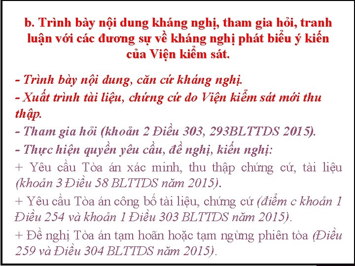 b. Trình bày nội dung kháng nghị, tham gia hỏi, tranh luận với các