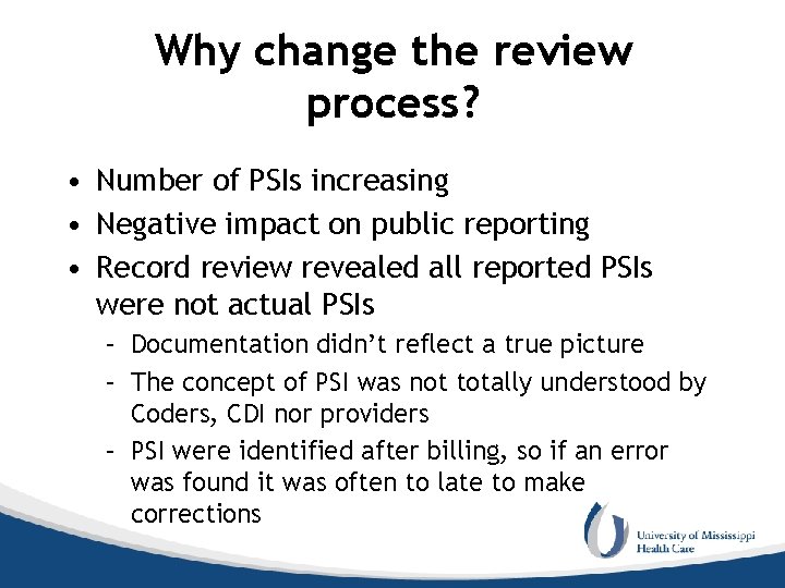 Why change the review process? • Number of PSIs increasing • Negative impact on