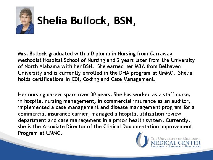 Shelia Bullock, BSN, Mrs. Bullock graduated with a Diploma in Nursing from Carraway Methodist