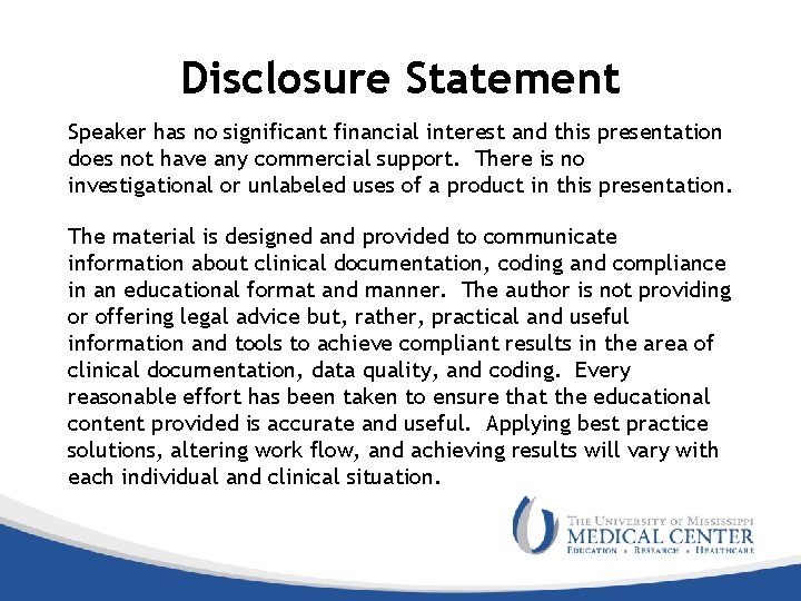 Disclosure Statement Speaker has no significant financial interest and this presentation does not have