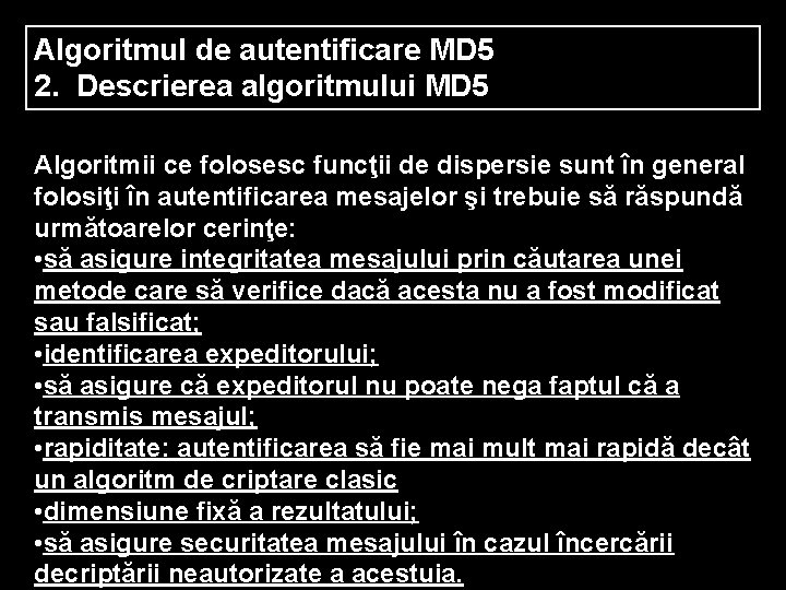Algoritmul de autentificare MD 5 2. Descrierea algoritmului MD 5 Algoritmii ce folosesc funcţii