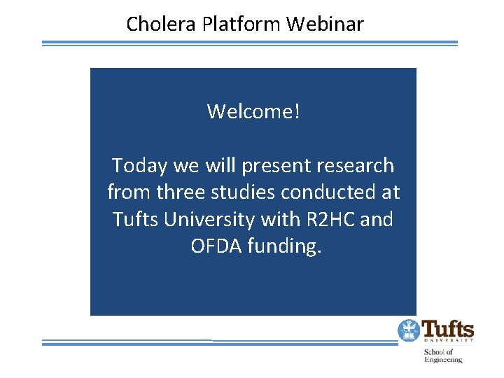 Cholera Platform Webinar • In 2018, we conducted systematic reviews of: Welcome! – WASH